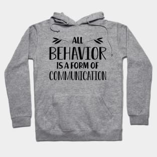 Special Education Teacher - All behavior is a form of communication Hoodie